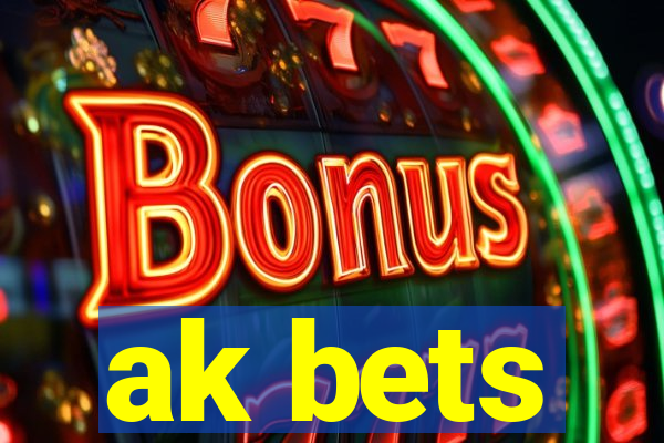 ak bets