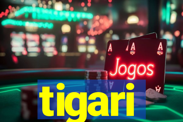 tigari