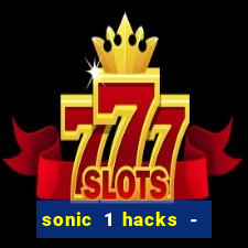 sonic 1 hacks - sonic retro