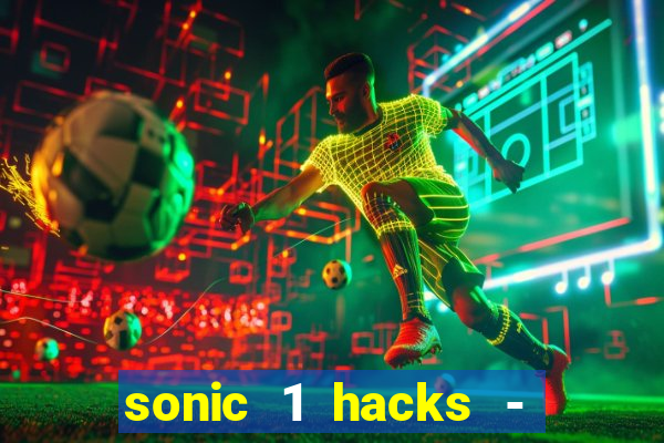 sonic 1 hacks - sonic retro