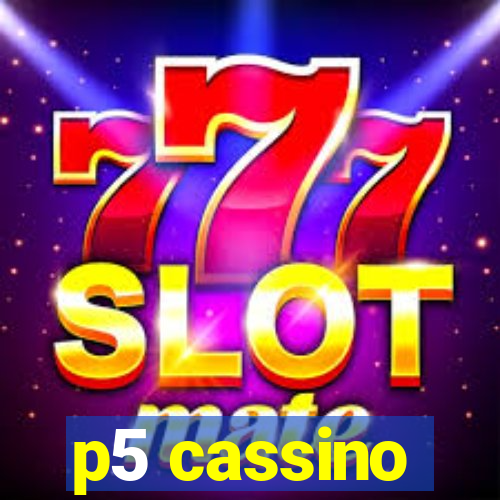 p5 cassino