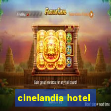 cinelandia hotel