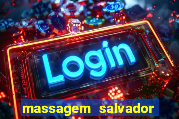 massagem salvador de bahia