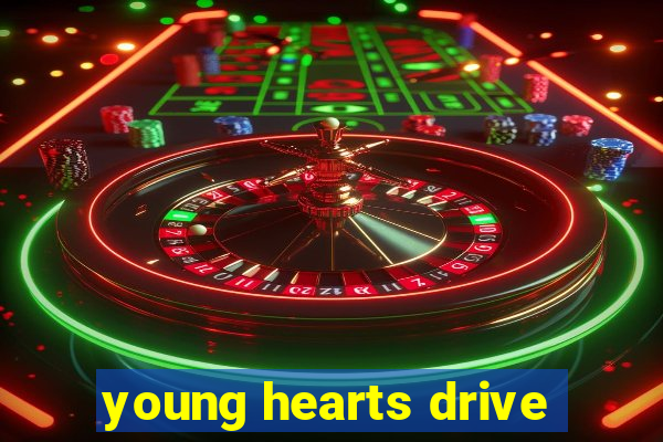 young hearts drive