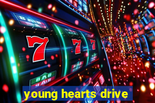 young hearts drive