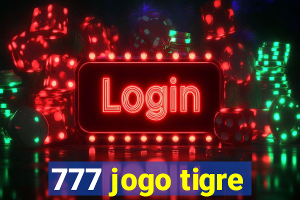 777 jogo tigre