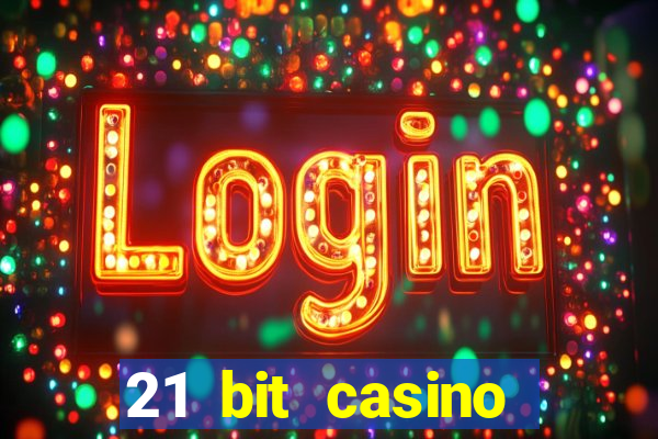 21 bit casino online betrugstest