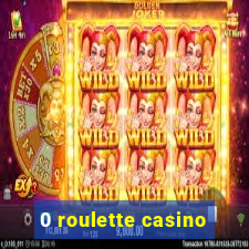 0 roulette casino