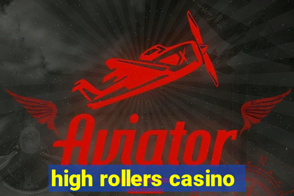 high rollers casino