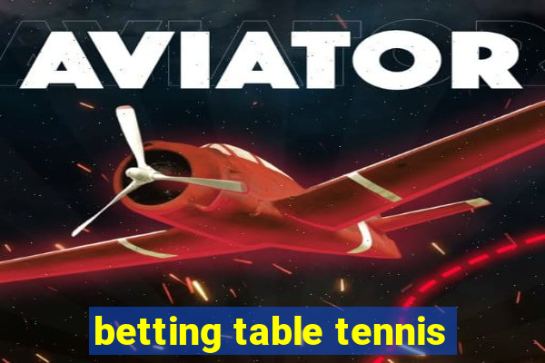 betting table tennis