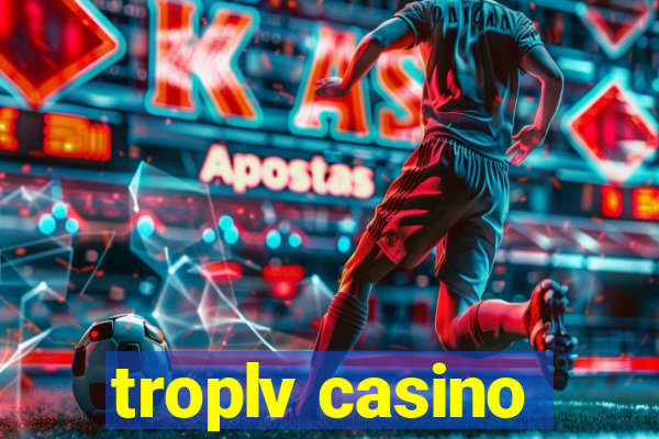 troplv casino