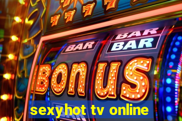 sexyhot tv online