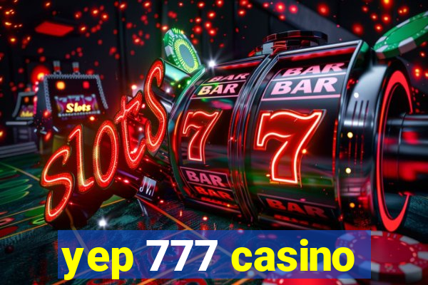 yep 777 casino