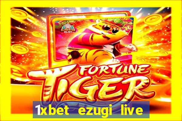 1xbet ezugi live online casino