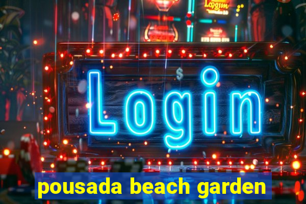 pousada beach garden