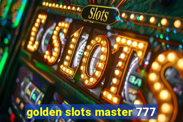 golden slots master 777