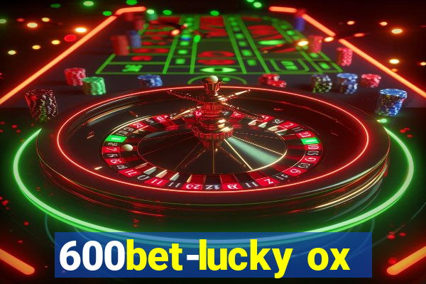 600bet-lucky ox