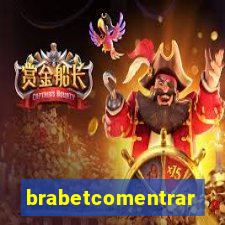 brabetcomentrar