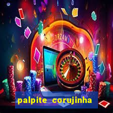 palpite corujinha de hoje