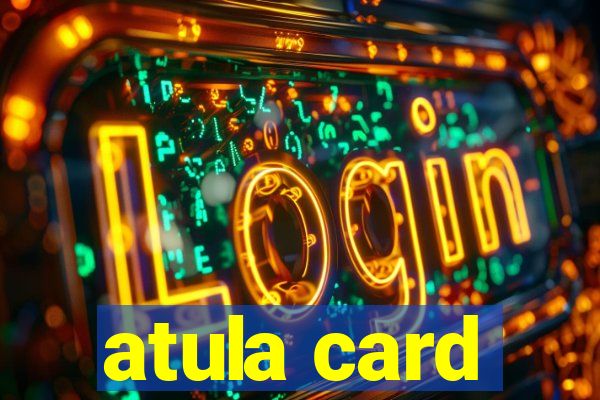 atula card