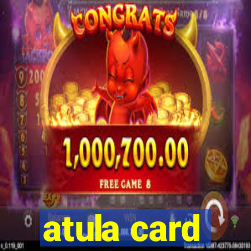 atula card