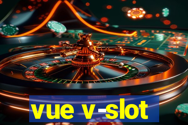 vue v-slot