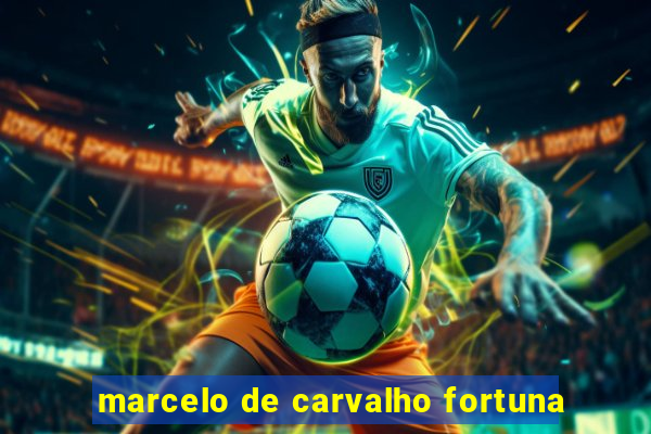 marcelo de carvalho fortuna