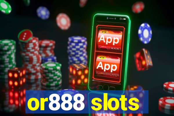 or888 slots