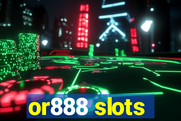 or888 slots