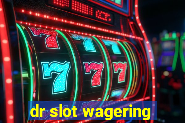 dr slot wagering