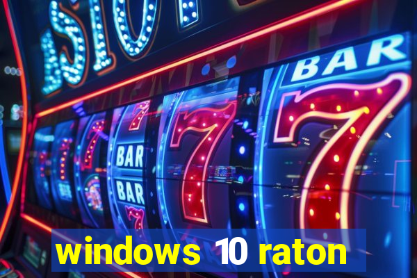 windows 10 raton