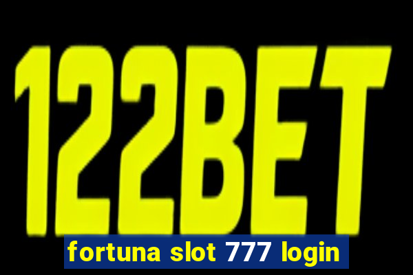 fortuna slot 777 login