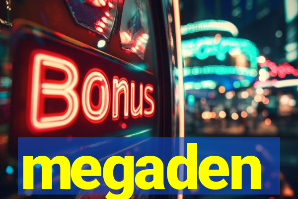 megaden