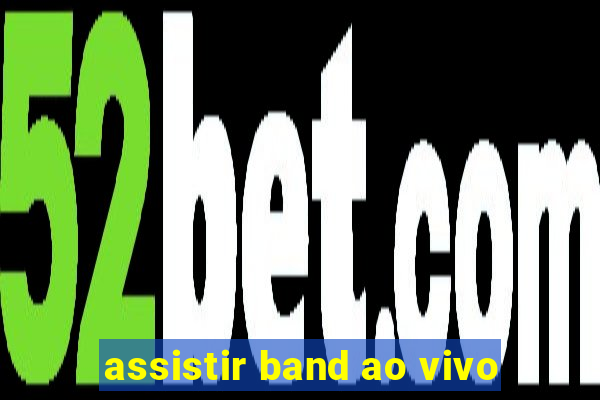 assistir band ao vivo