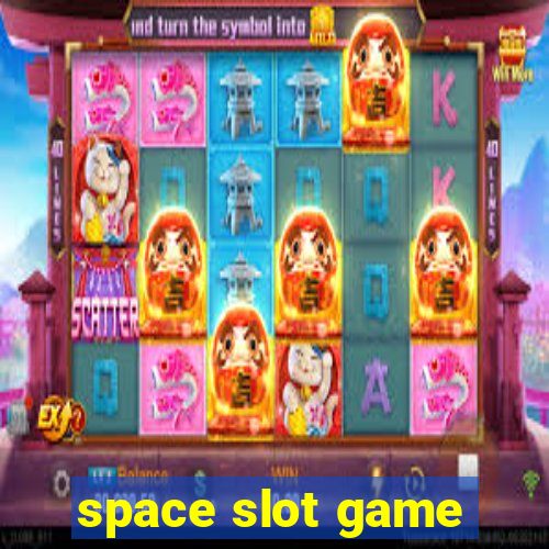 space slot game