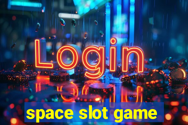 space slot game