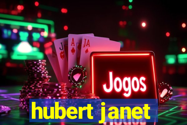 hubert janet