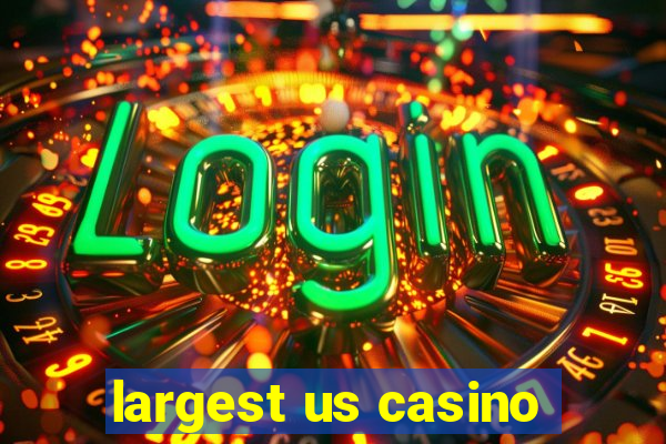 largest us casino