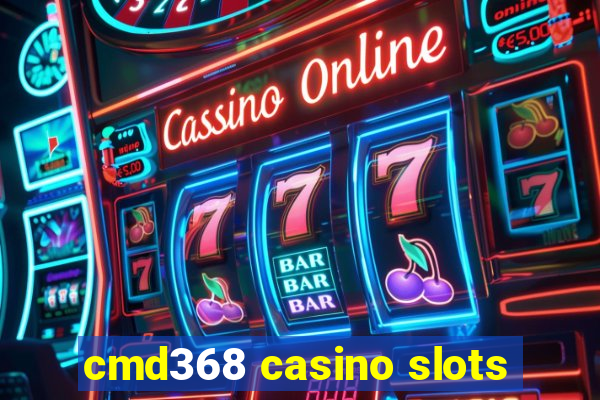 cmd368 casino slots