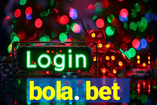 bola. bet