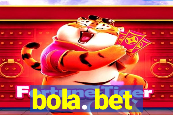 bola. bet