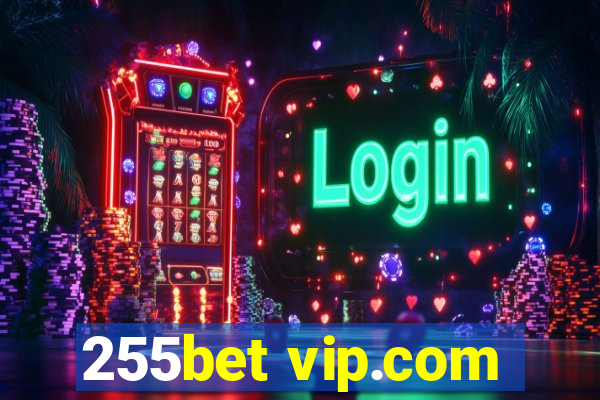 255bet vip.com