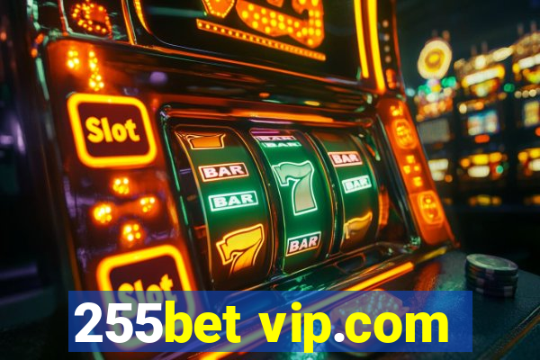 255bet vip.com