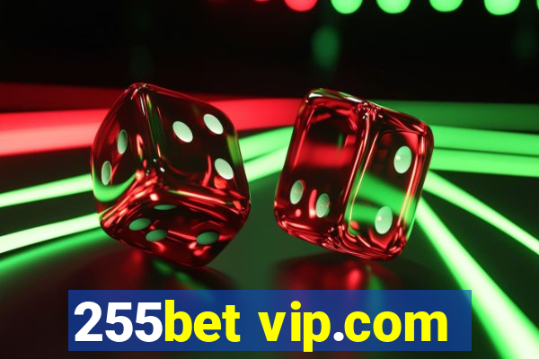 255bet vip.com