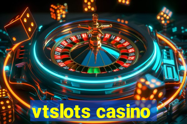 vtslots casino