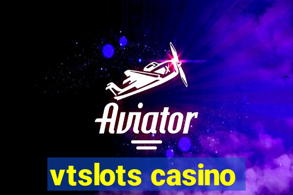 vtslots casino