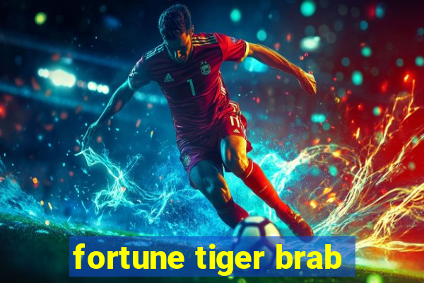 fortune tiger brab