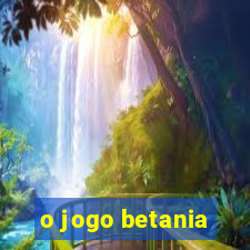 o jogo betania