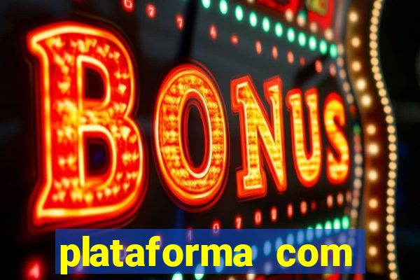 plataforma com bonus de cadastro sem deposito