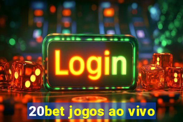 20bet jogos ao vivo